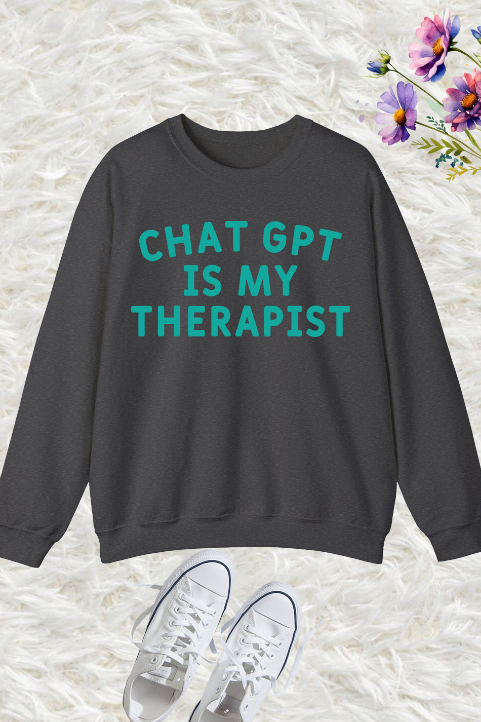 Chat Gpt Funny ChatGPT Is My Therapist Sweatshirt