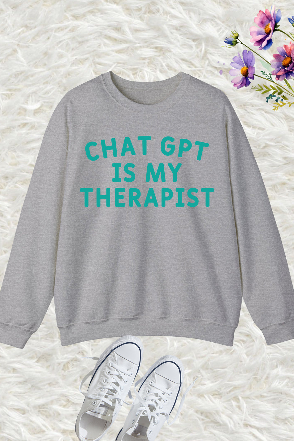 Chat Gpt Funny ChatGPT Is My Therapist Sweatshirt