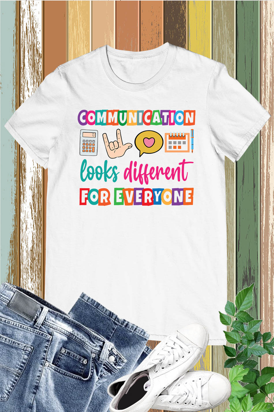 Communication Looks Different For Everyone Shirt