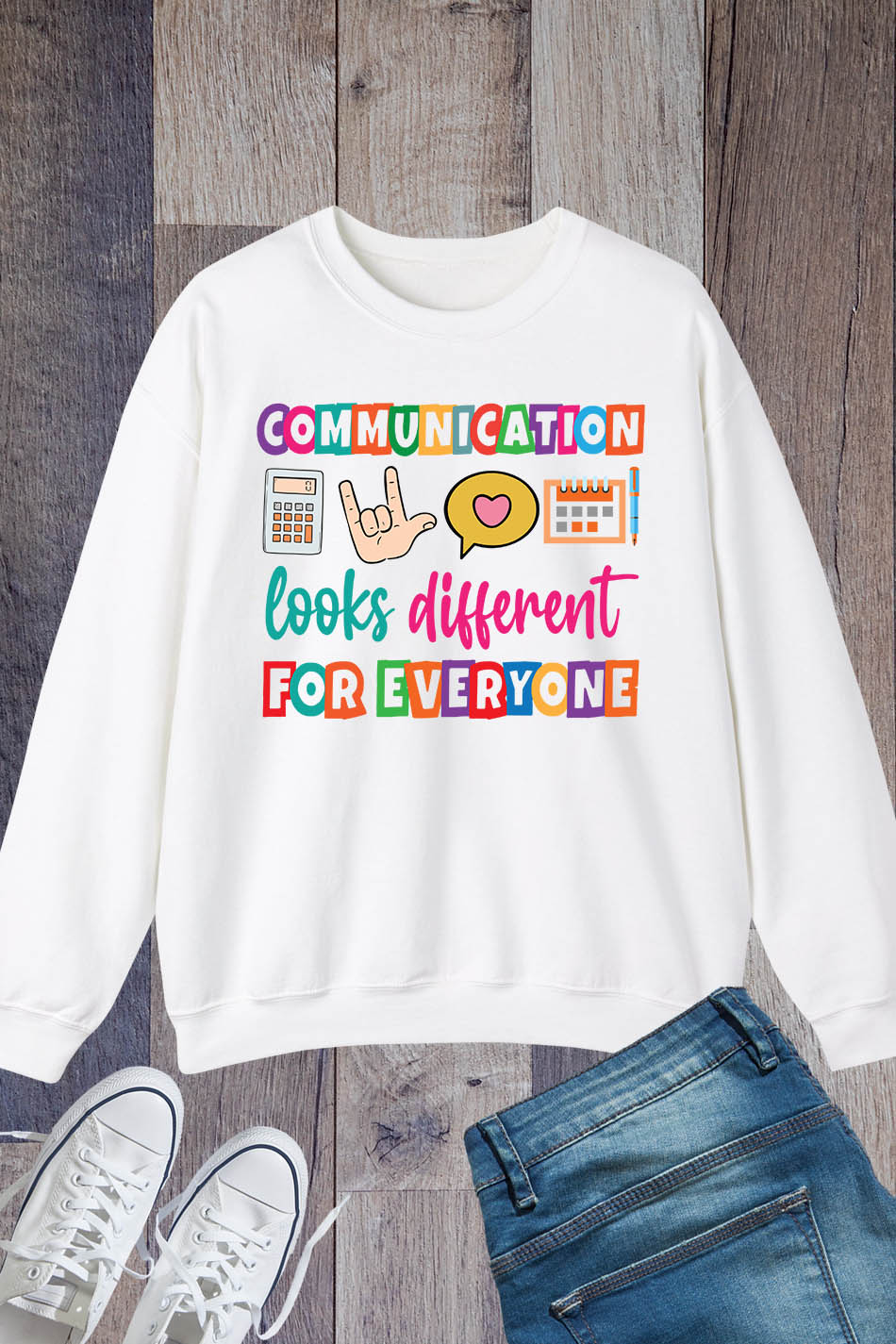 Communication Looks Different For Everyone Sweatshirt