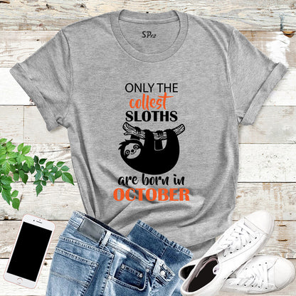 Only The Cutest Sloths are Born In October T Shirt