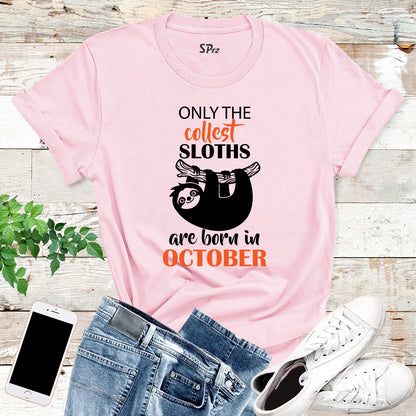 Only The Cutest Sloths are Born In October T Shirt