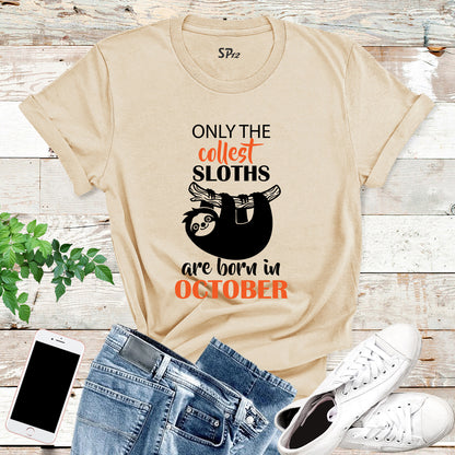 Only The Cutest Sloths are Born In October T Shirt