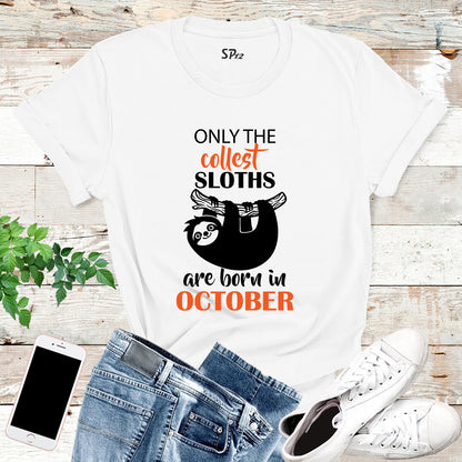 Only The Cutest Sloths are Born In October T Shirt