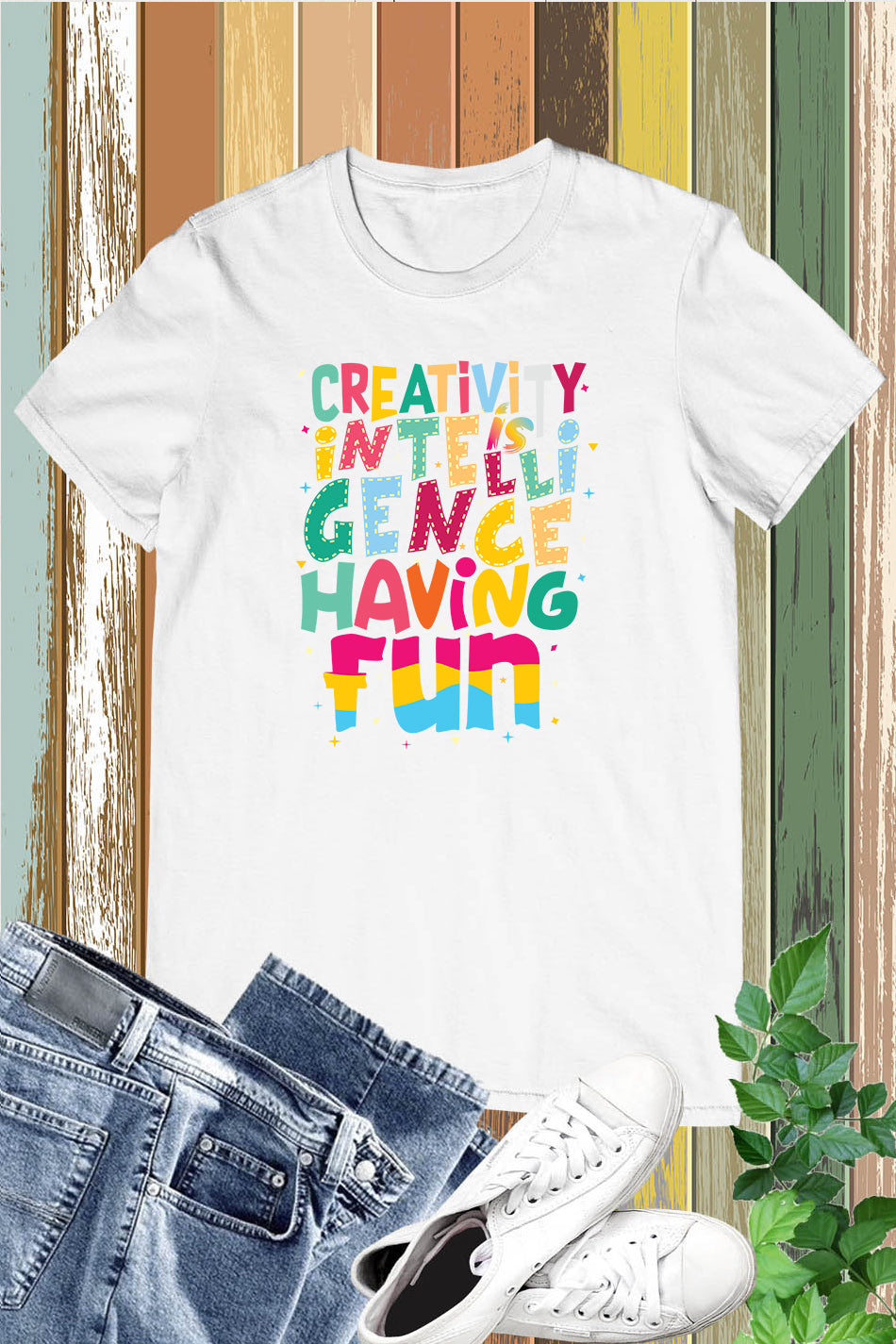 Creativity Is Intelligence Having Fun Teacher T-Shirt