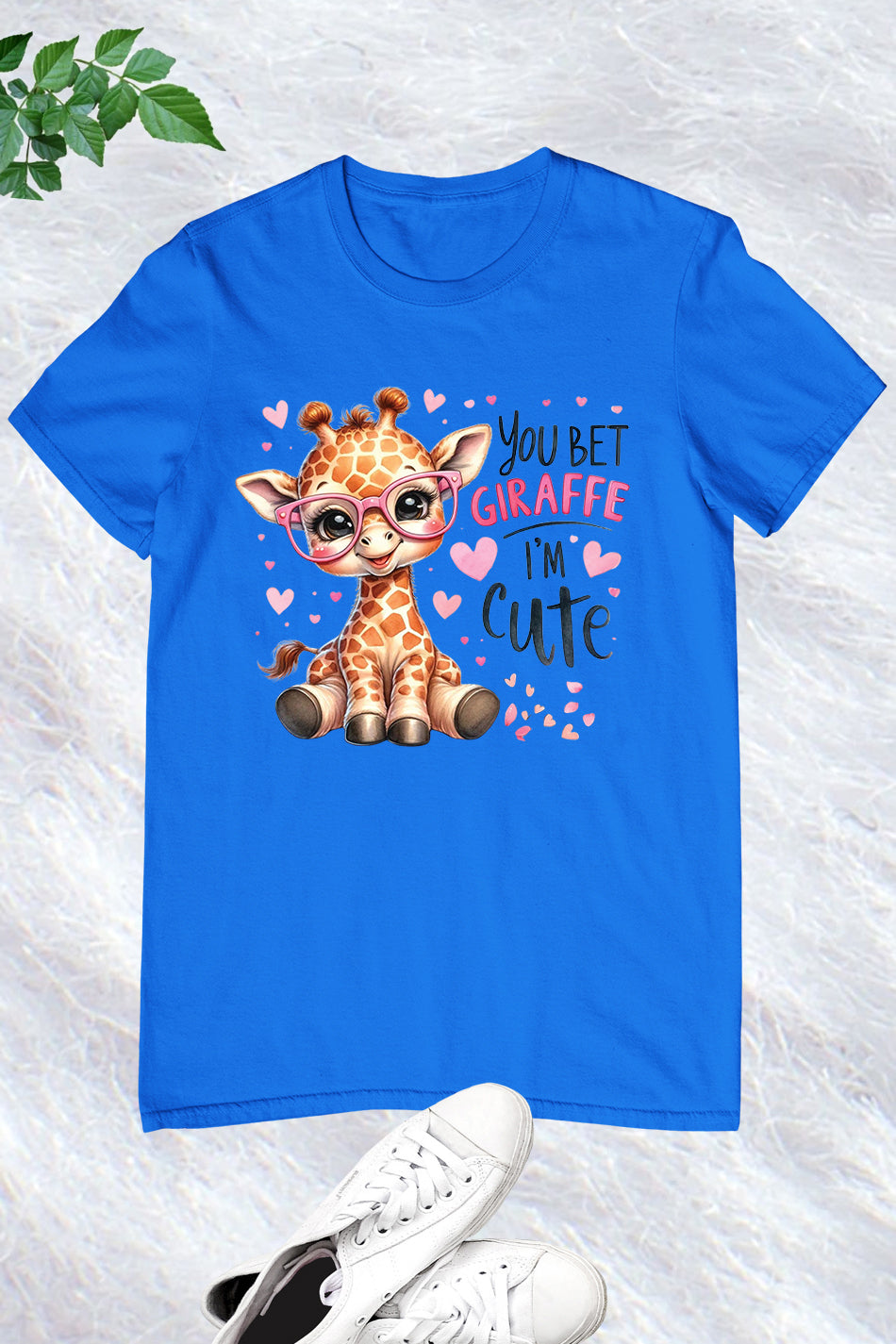 You Bet Giraffe I'm Cute Shirt