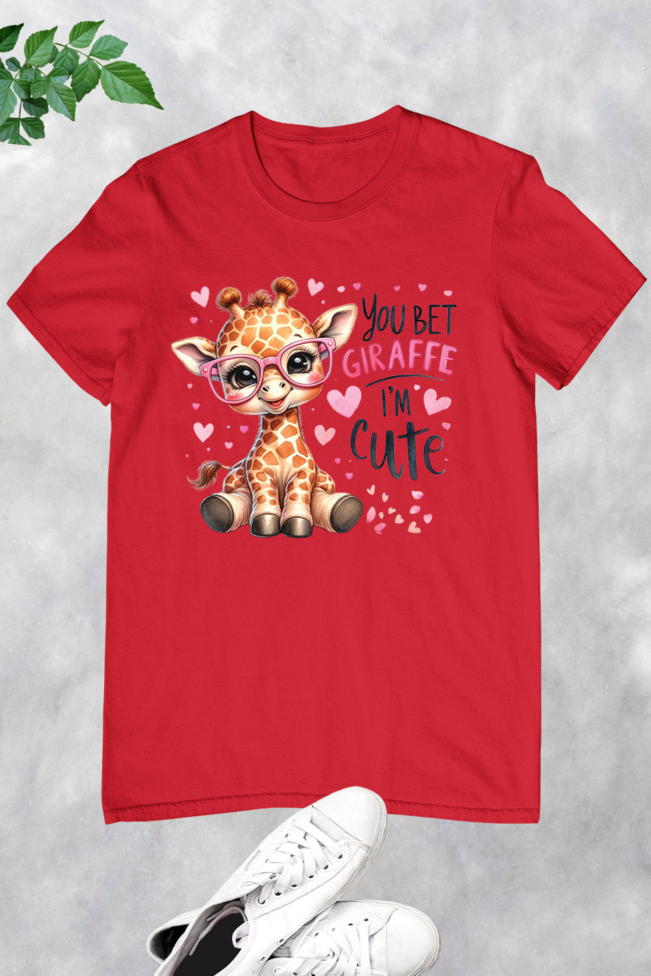 You Bet Giraffe I'm Cute Shirt