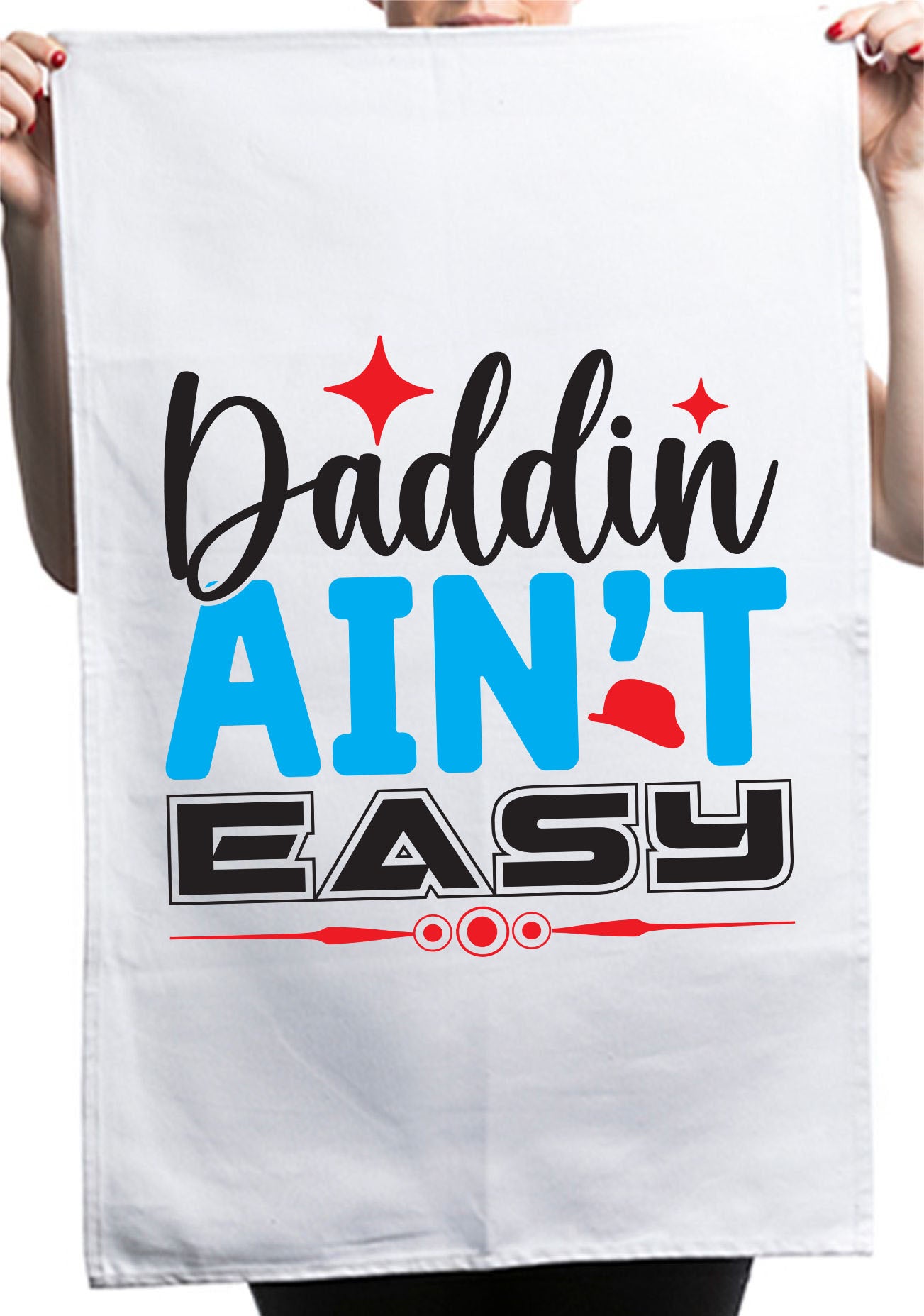 Best Daddin Ain't Easy Fathers Day Custom Kitchen Table Tea Towel