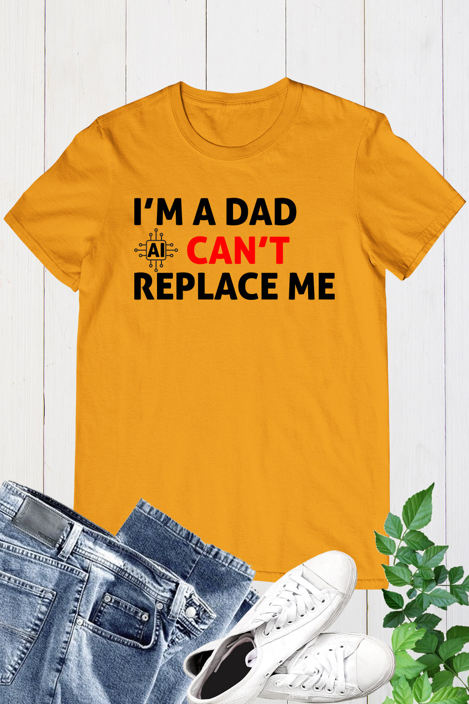 Im A Dad Ai Can't Replace Me Shirt Dad Tee