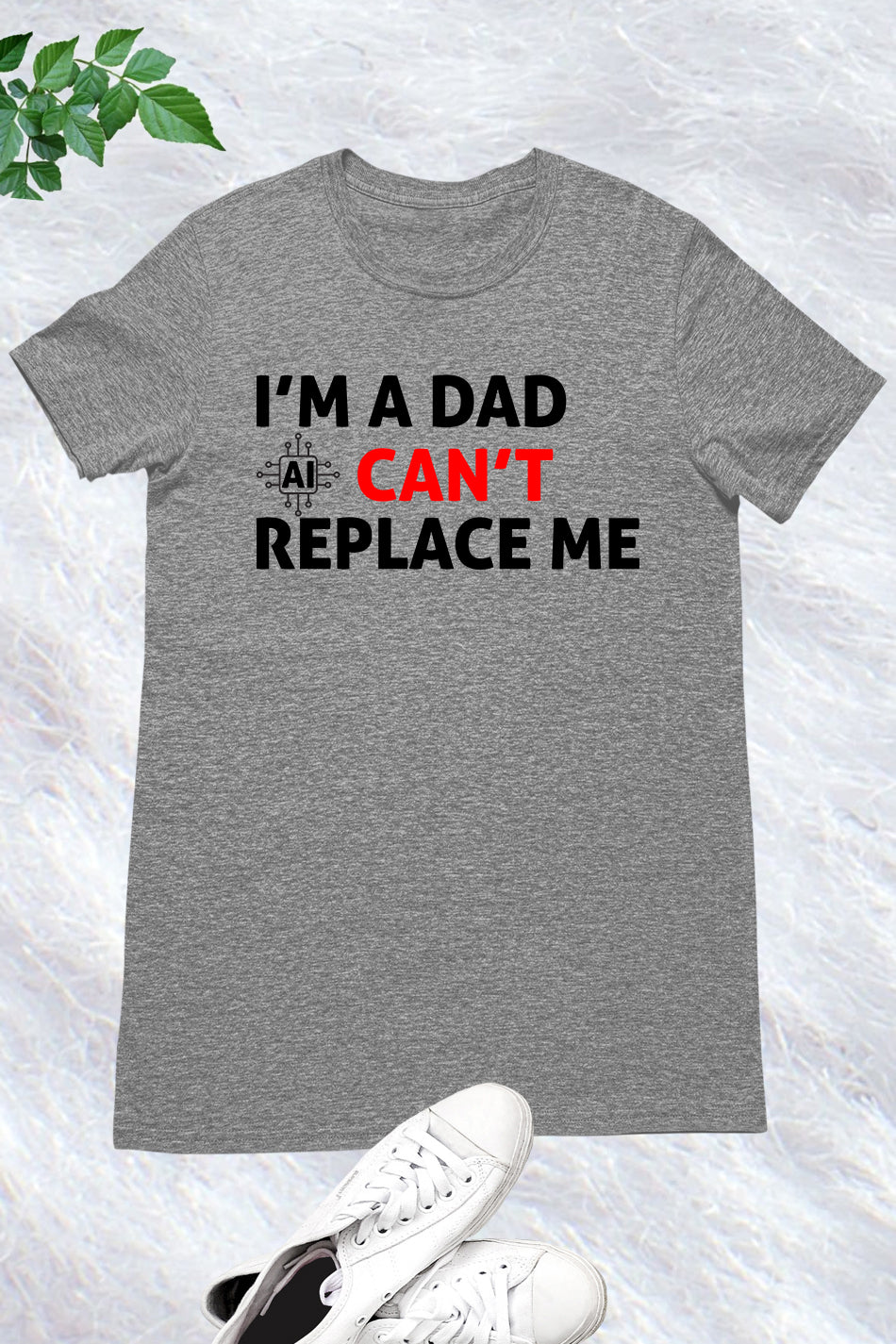 Im A Dad Ai Can't Replace Me Shirt Dad Tee