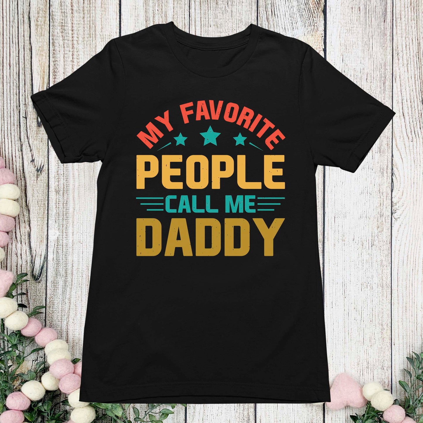 My Favorite People Call Me Daddy Shirt