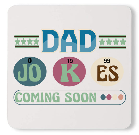 Funny Dad Jokes Coming Soon Cute Father's Day Custom Daddy Coaster