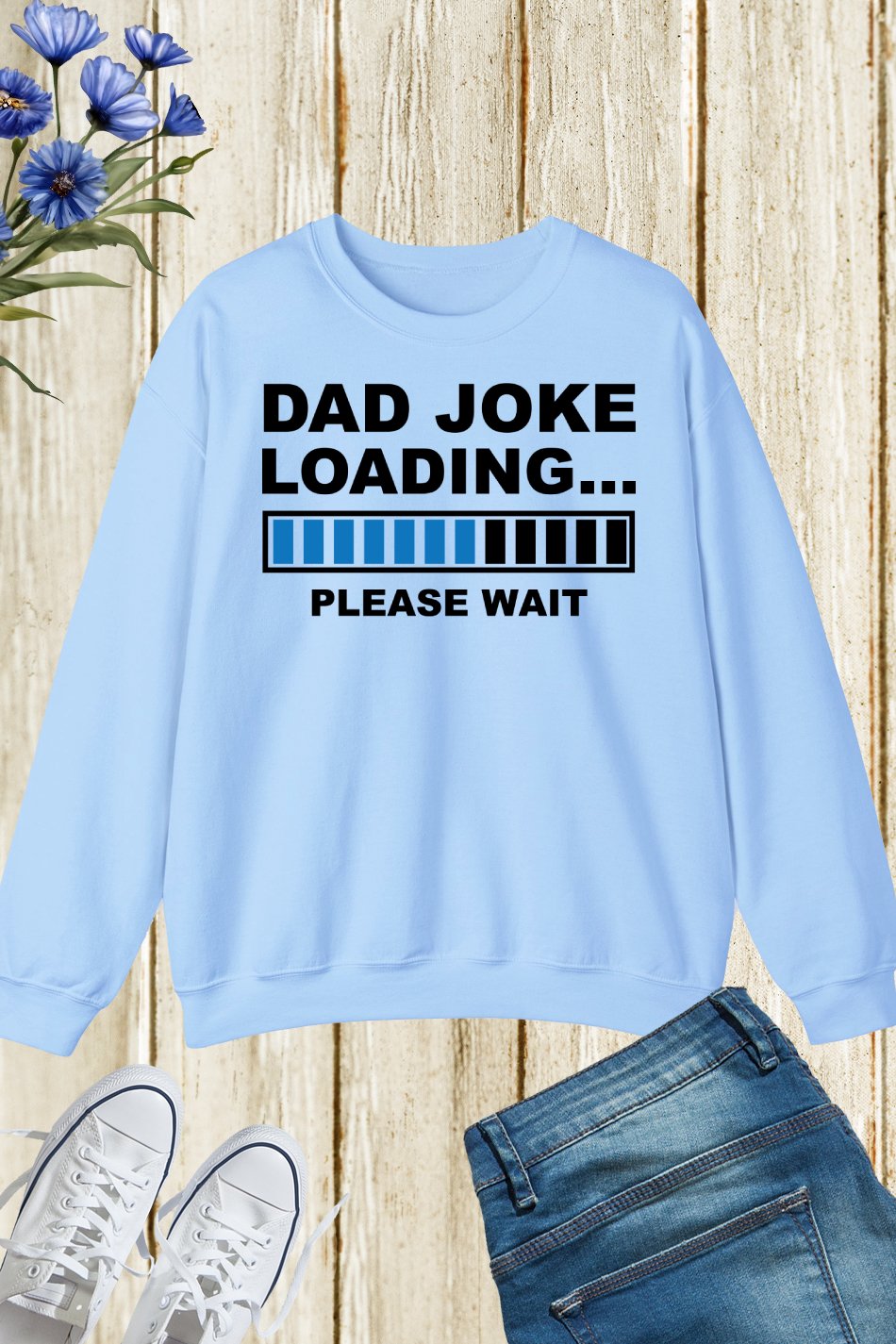 Dad Joke Loading Please Wait Sweatshirt