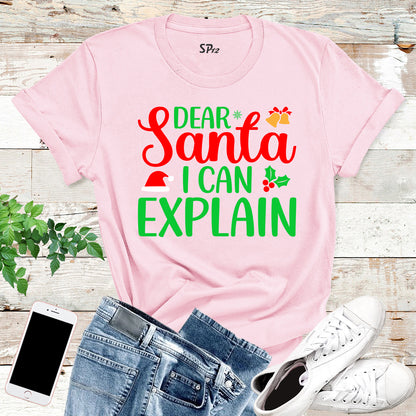 Dear Santa I can Explain Christmas T Shirt