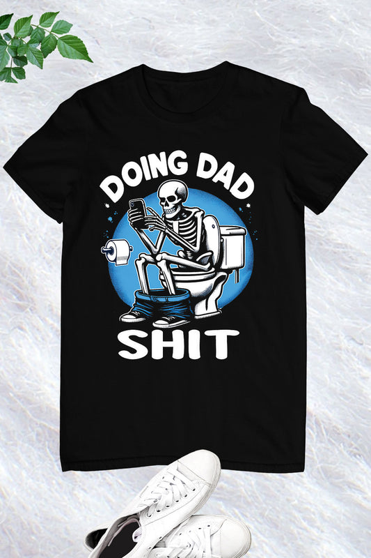 Doing Dad Shit Funny Tees