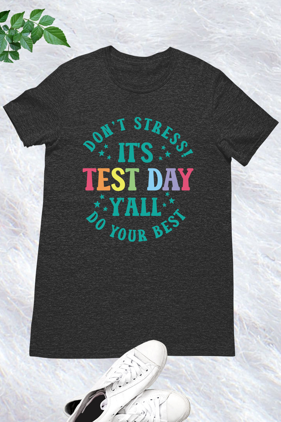 It's Test Day Y'all Don't Stress do Your Best Shirt