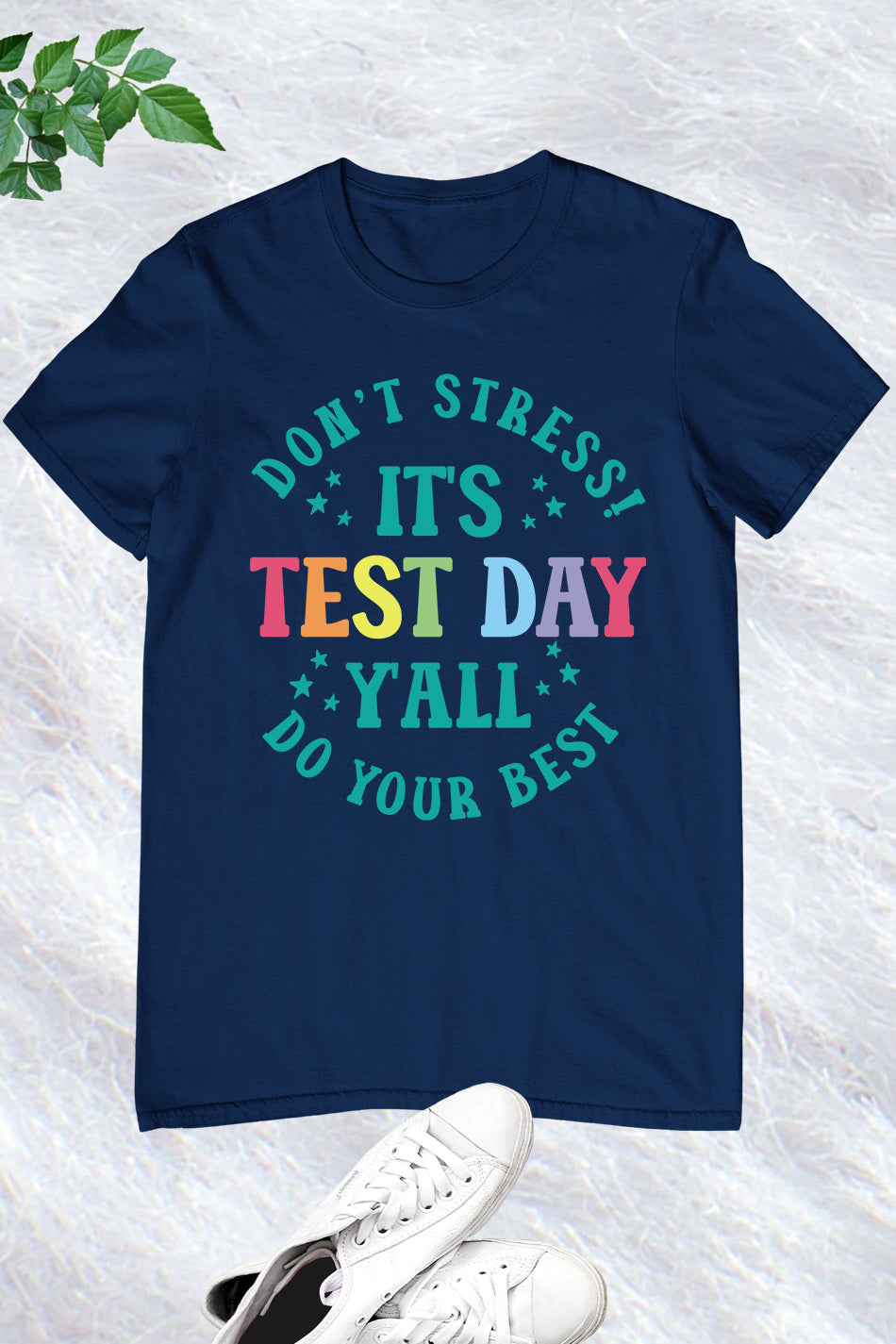 It's Test Day Y'all Don't Stress do Your Best Shirt