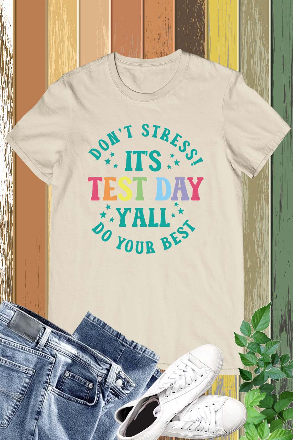 It's Test Day Y'all Don't Stress do Your Best Shirt