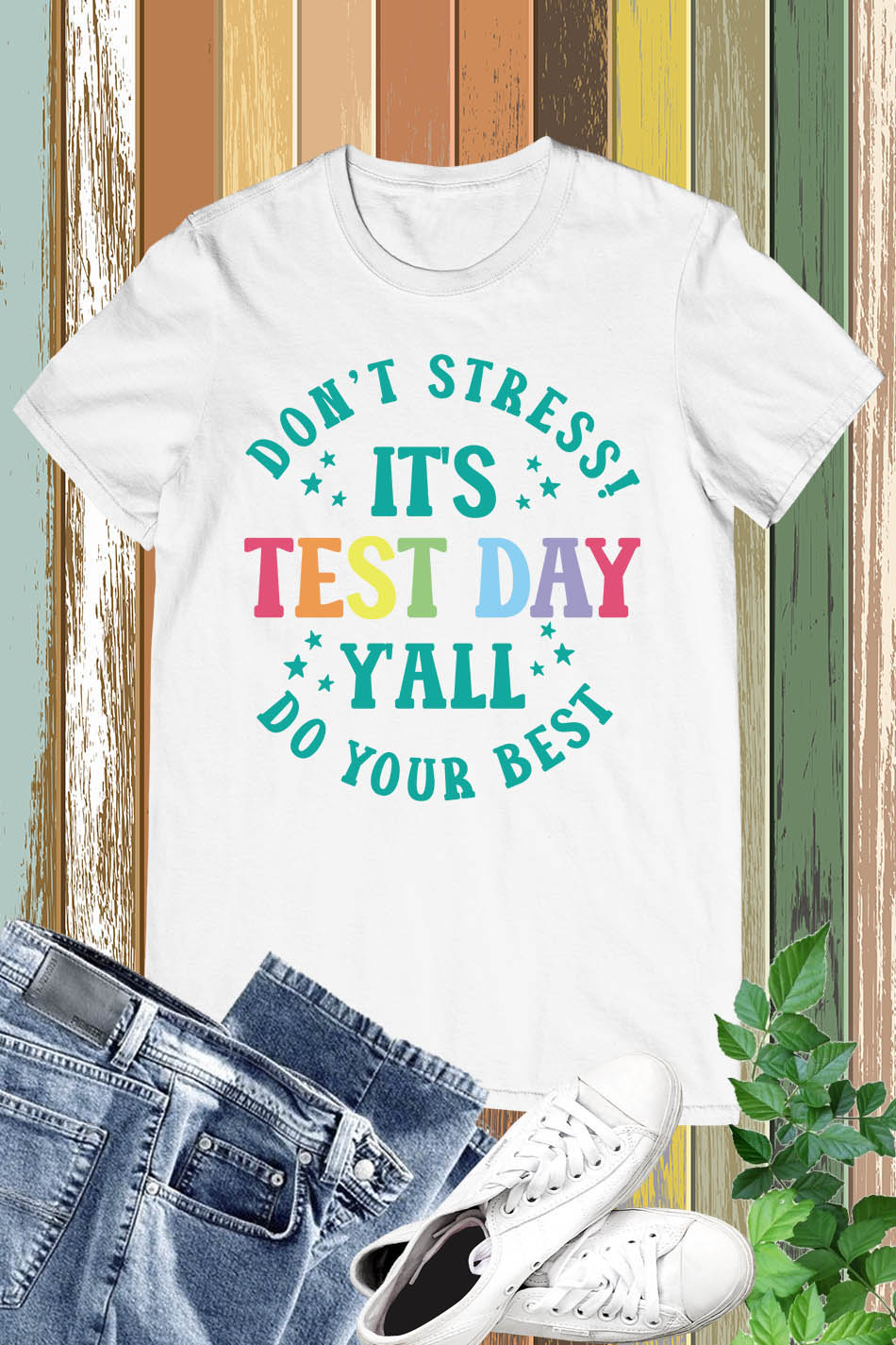 It's Test Day Y'all Don't Stress do Your Best Shirt