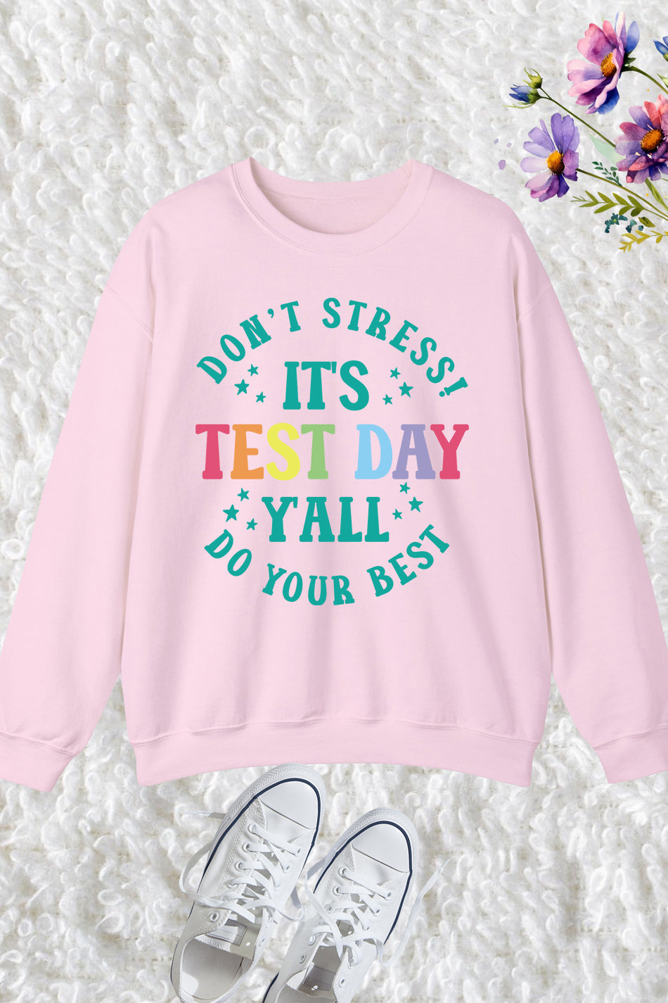 It's Test Day Y'all Don't Stress do Your BesSweatshirt