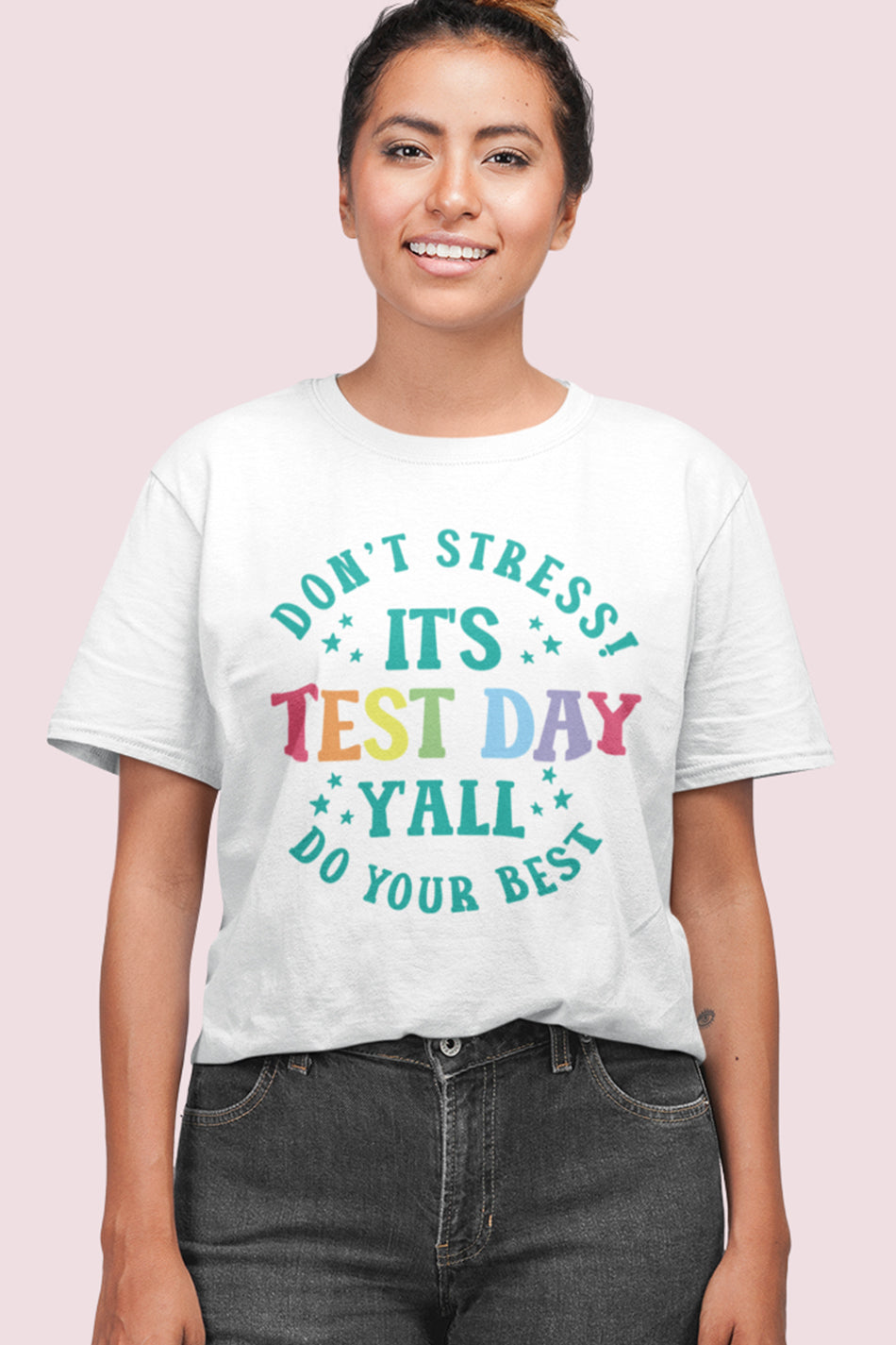 It's Test Day Y'all Don't Stress do Your Best Shirt