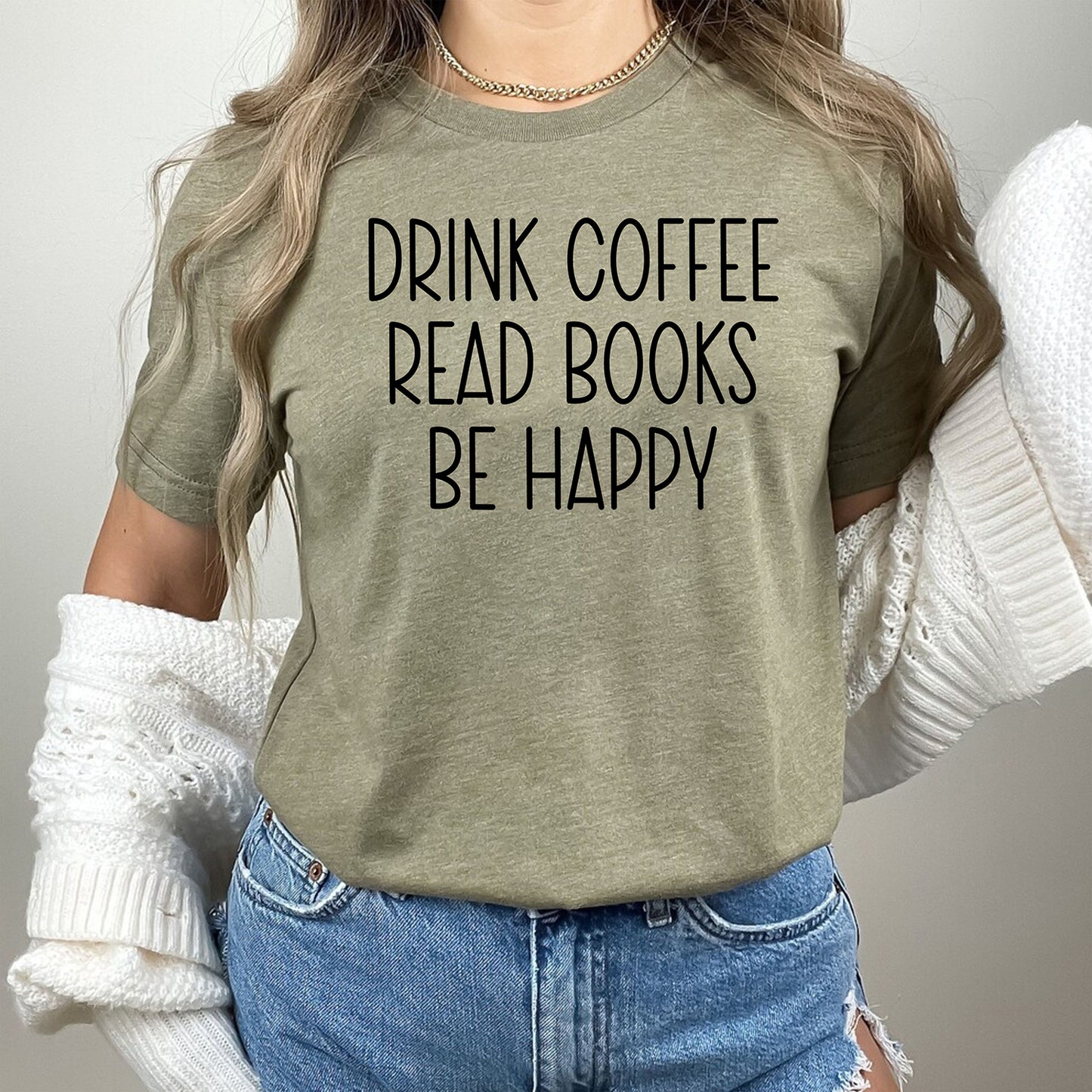 Drink Coffee Read Books Be Happy Book Lover Bookish Librarian T-Shirt