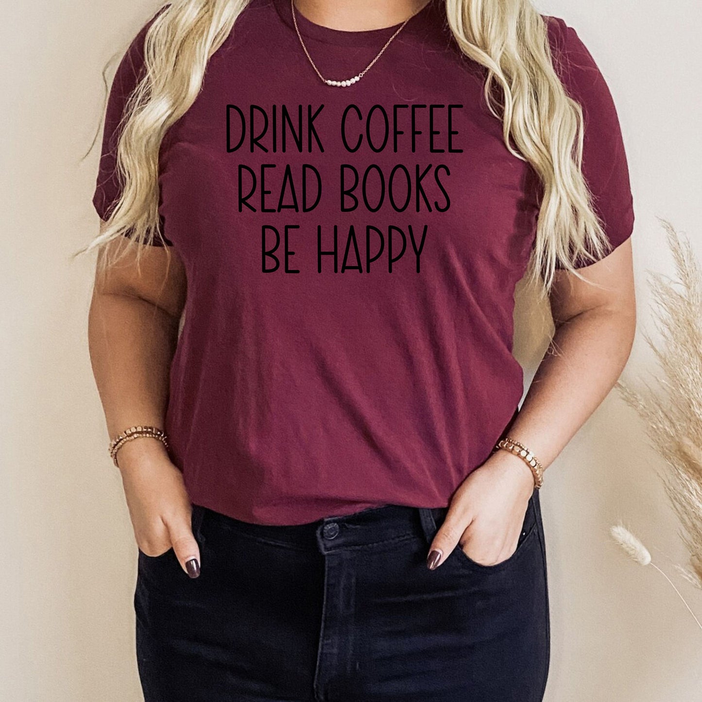 Drink Coffee Read Books Be Happy Book Lover Bookish Librarian T-Shirt