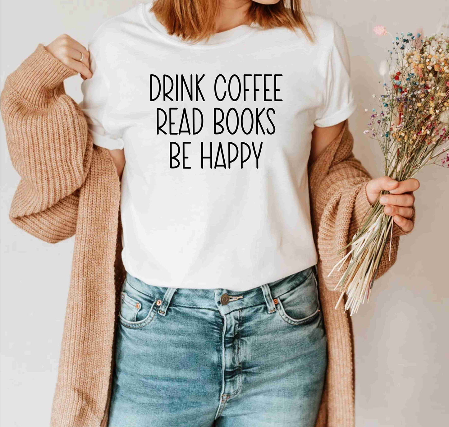 Drink Coffee Read Books Be Happy Book Lover Bookish Librarian T-Shirt