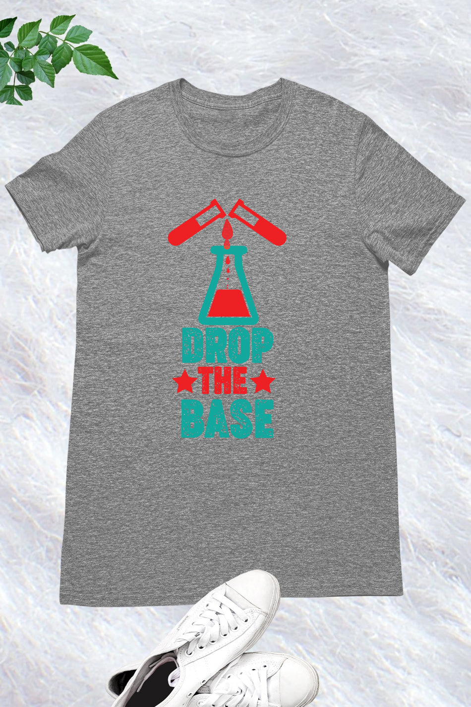 Drop The Base Chemistry Teacher Shirt