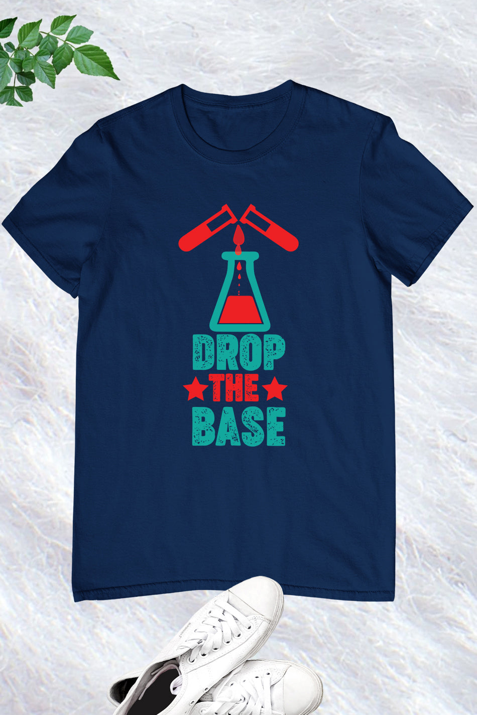 Drop The Base Chemistry Teacher Shirt