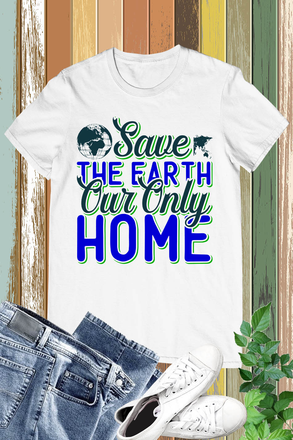 Save the Earth Our Only Home Shirt