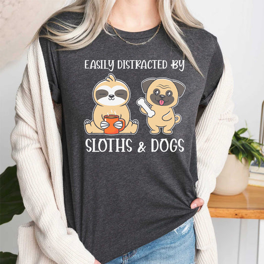 Easily Destructed By Sloths and Dogs T Shirt