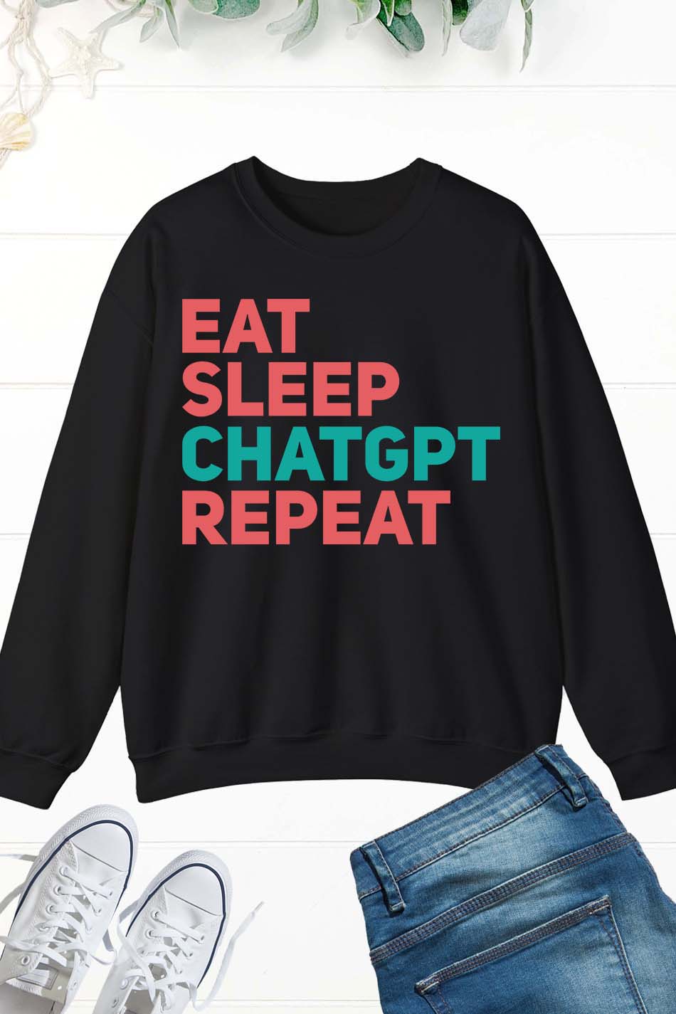 Eat Sleep ChatGpt Sweatshirt