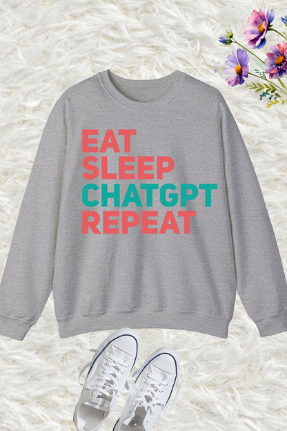 Eat Sleep ChatGpt Sweatshirt