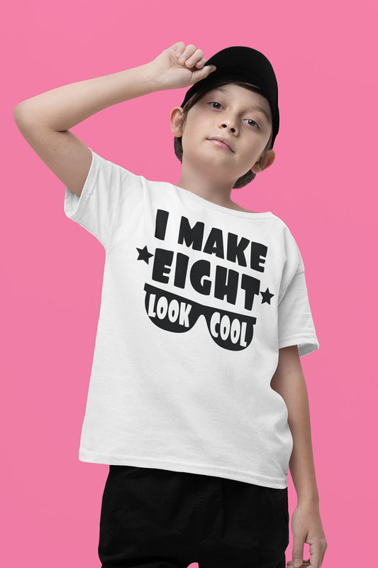 I Make Eight Look Cool Birthday Shirt