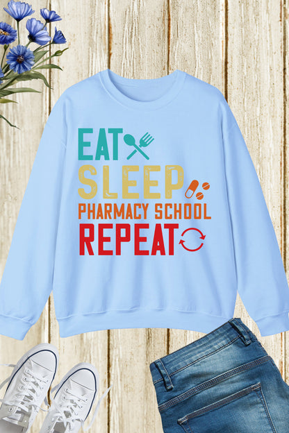 Eat Sleep Pharmacy School Repeat Sweatshirts