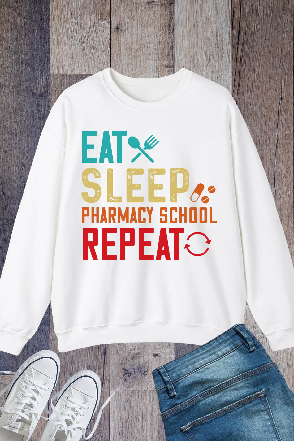 Eat Sleep Pharmacy School Repeat Sweatshirts