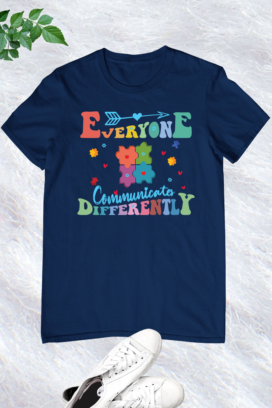 Everyone  communicates Differently Teacher Autism Shirts