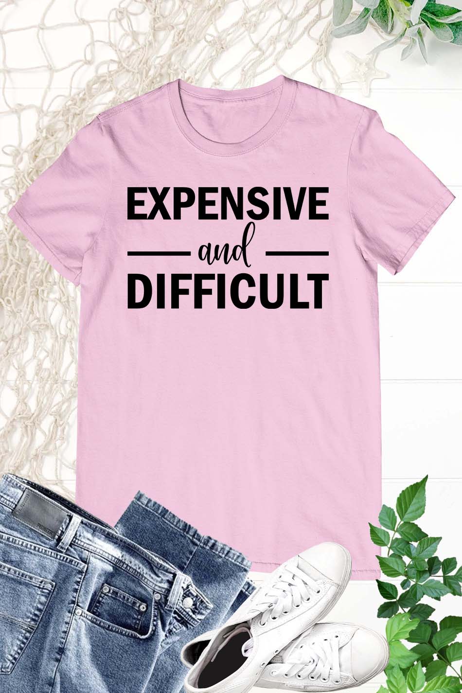 Expensive and Diffucult Funny Mom T Shirt