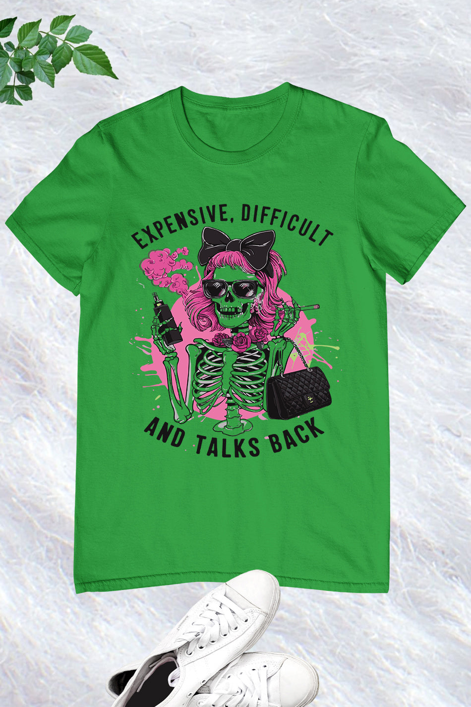 Expensive Difficult And Talks Back Mom Skeleton Shirt