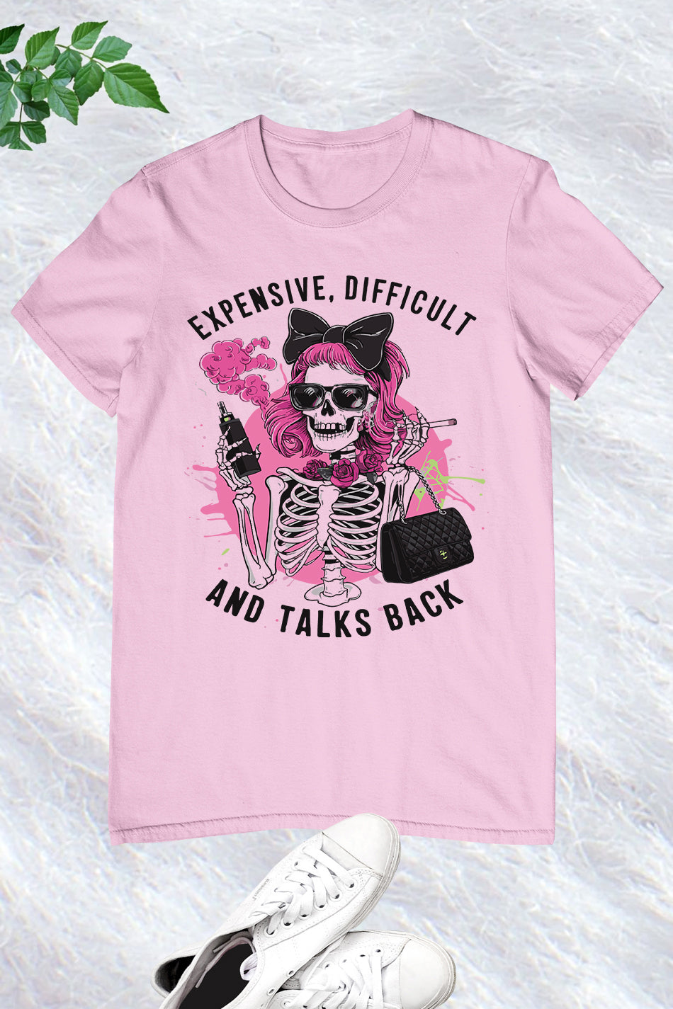 Expensive Difficult And Talks Back Mom Skeleton Shirt