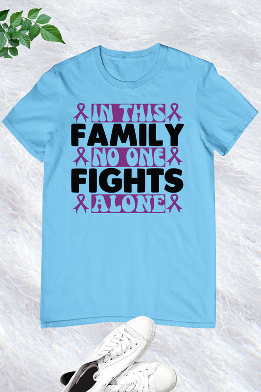 In This Family No One Fight Alone Family Support Shirt