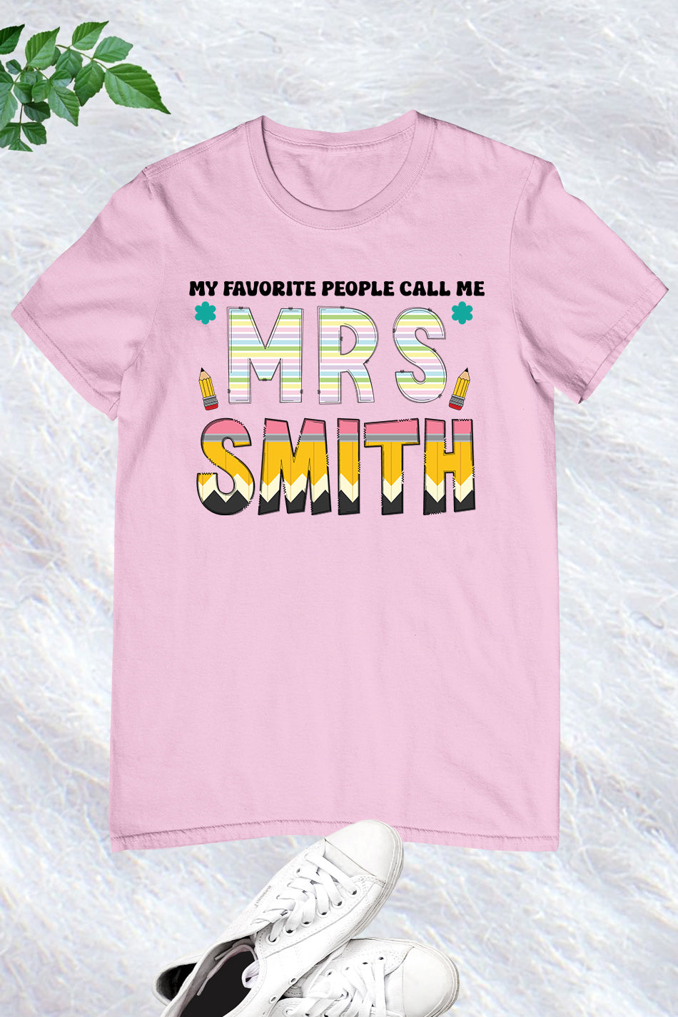 My Favorite People Call Me Custom Teacher Shirt