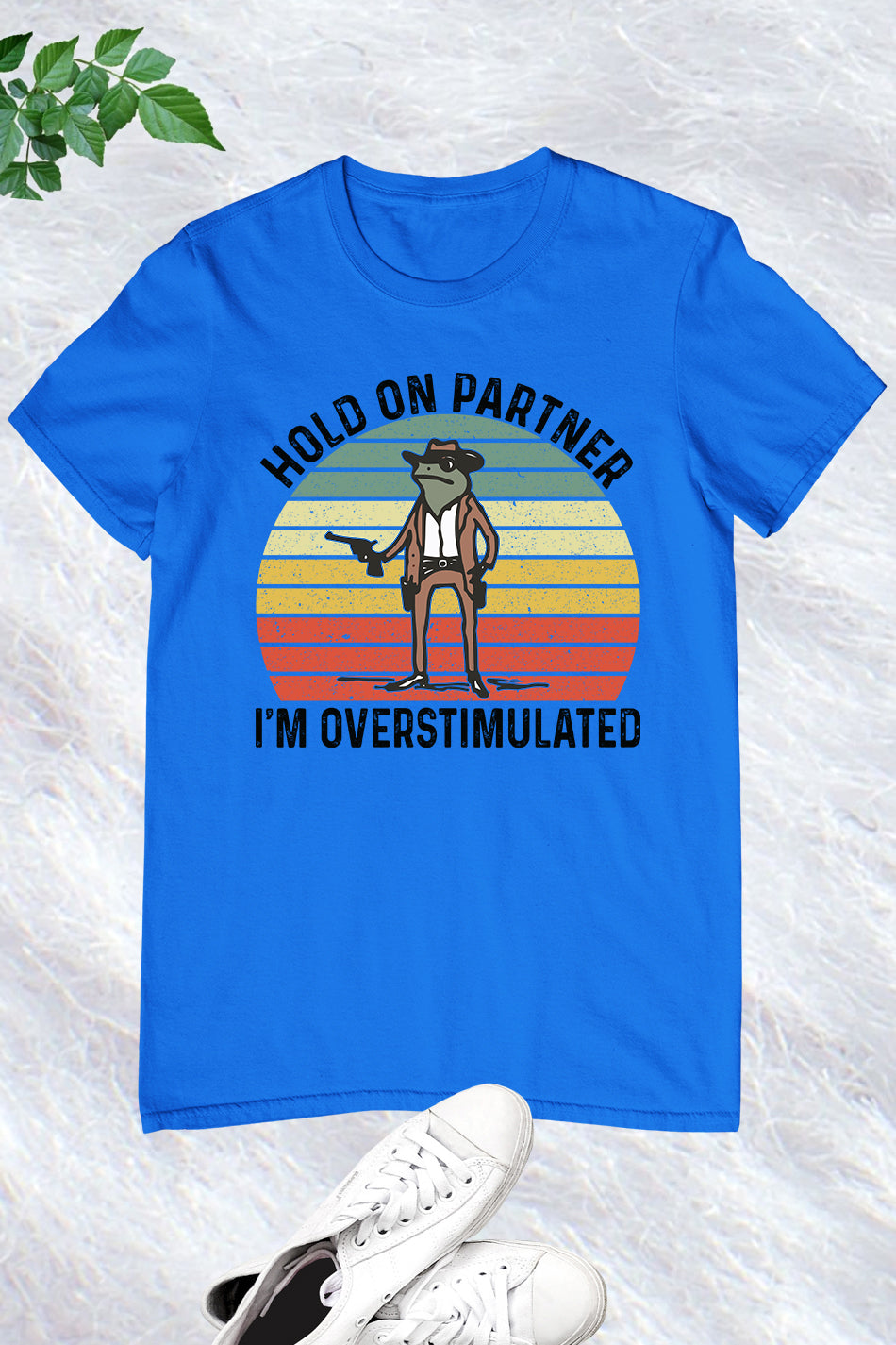 Hold on Partner I'm Overstimulated Retro Shirt