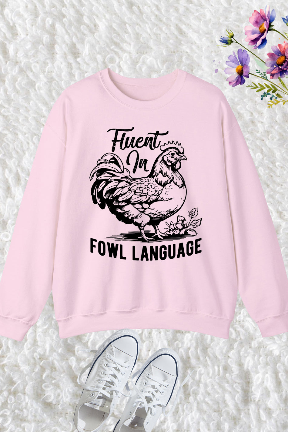 Fluent In Fowl Language Sweatshirts