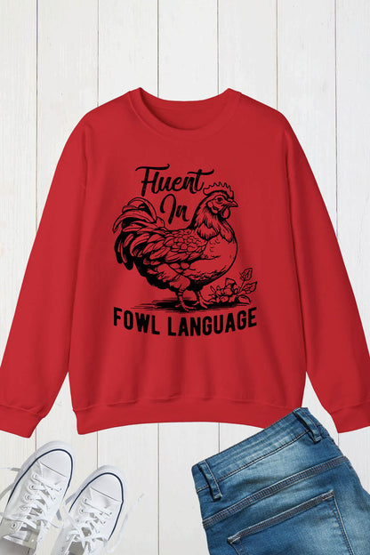 Fluent In Fowl Language Sweatshirts