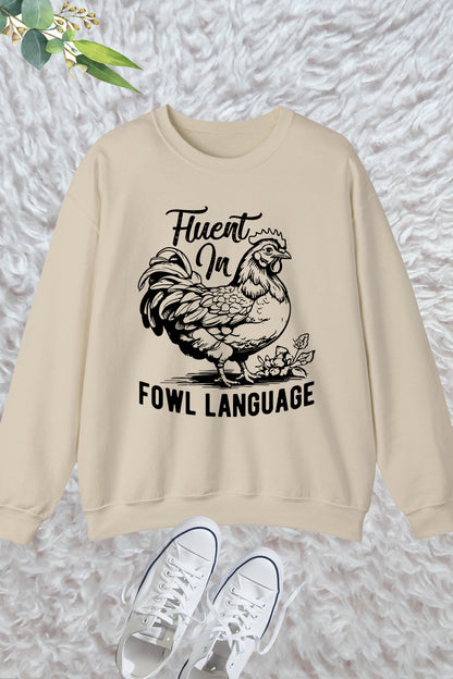 Fluent In Fowl Language Sweatshirts