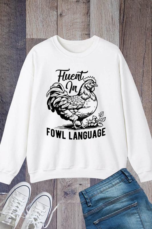 Fluent In Fowl Language Sweatshirts