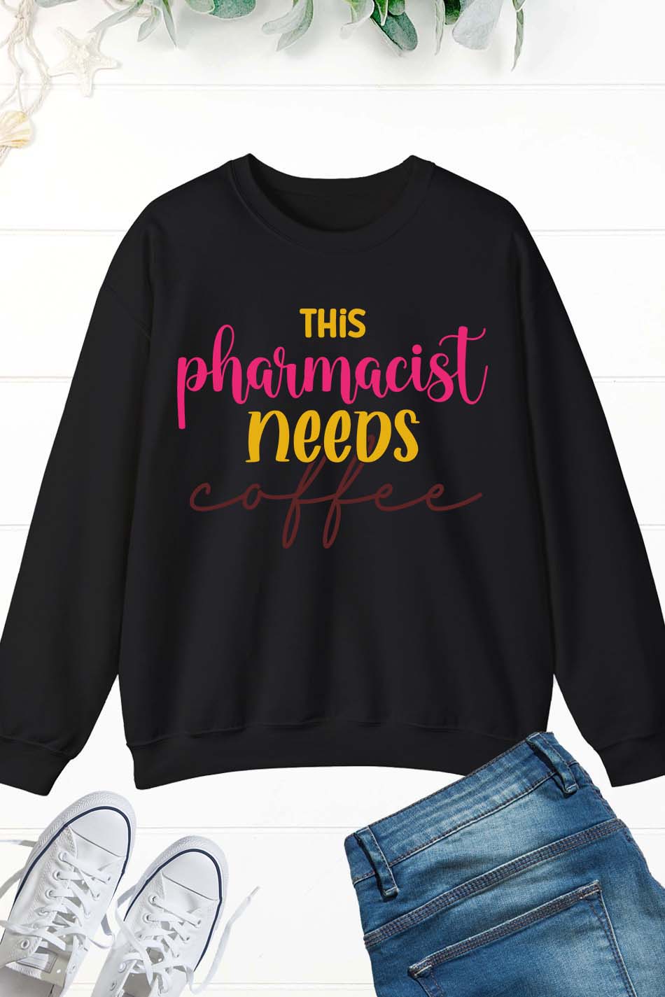 This Pharmacist Needs Coffee Sweatshirt Pharmacy Jumper