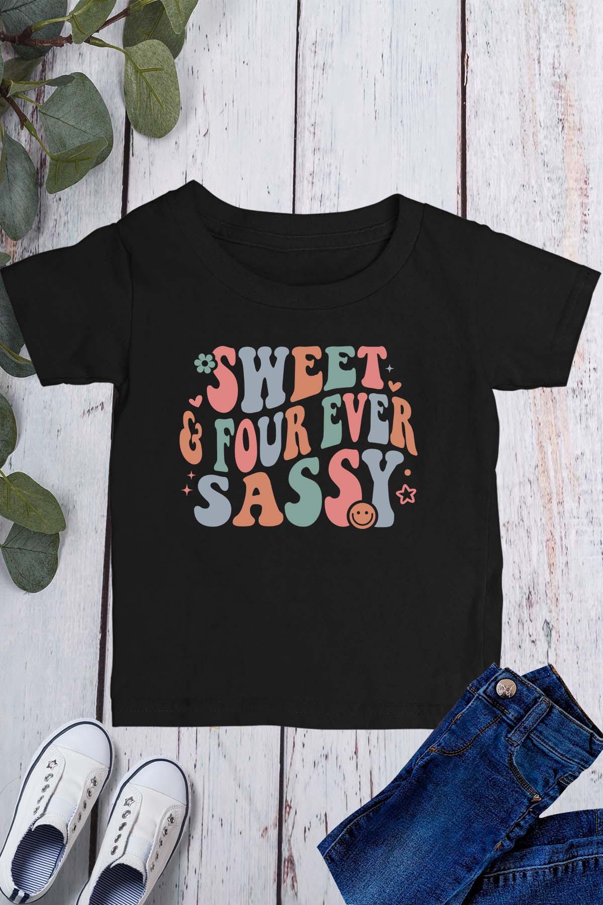 Sweet and Four Ever Sassy Shirt